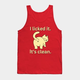 I licked it. It's clean. For cat lovers Tank Top